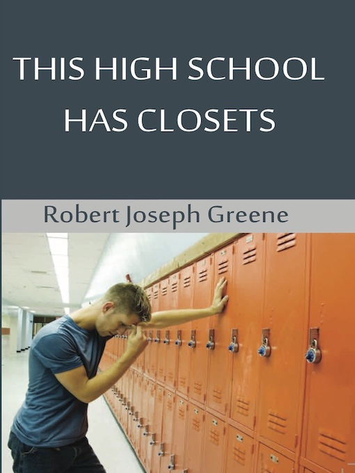 Title details for This High School Has Closets by Robert Joseph Greene - Wait list